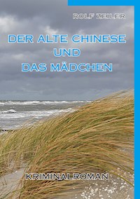 Der alte Chinese und das Mädchen - Rolf Zeiler - E-Book