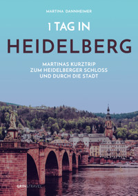 1 Tag in Heidelberg - Martina Dannheimer - E-Book
