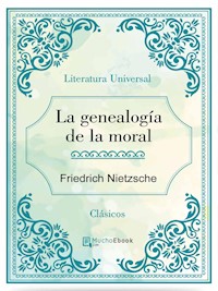 La genealogía de la moral - Friedrich Nietzsche - E-Book