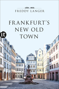 Frankfurt's New Old Town - Freddy Langer - E-Book