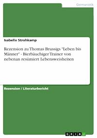 Rezension zu Thomas Brussigs "Leben bis Männer" - Bierbäuchiger Trainer von nebenan resümiert Lebensweisheiten - Isabelle Strohkamp - E-Book
