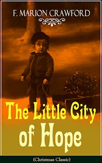 The Little City of Hope (Christmas Classic) - F. Marion Crawford - E-Book