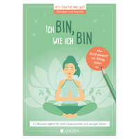 Ich bin, wie ich bin: 15 Minuten täglich für mehr Gelassenheit und weniger Stress - Jutta Vogt-Tegen - E-Book