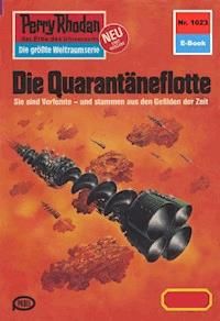 Perry Rhodan 1023: Die Quarantäneflotte - Peter Terrid - E-Book