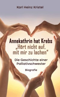 Annekathrin hat Krebs - Karl Heinz Kristel - E-Book