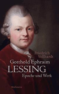 Gotthold Ephraim Lessing - Friedrich Vollhardt - E-Book