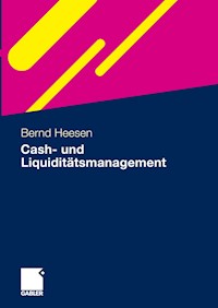 Cash- und Liquiditätsmanagement - Bernd Heesen - E-Book