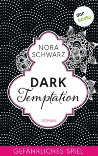 Dark Temptation - Gefährliches Spiel - Nora Schwarz - E-Book