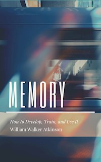 Memory - William Walker Atkinson - E-Book