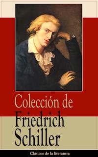 Colección de Friedrich Schiller - Friedrich Schiller - E-Book