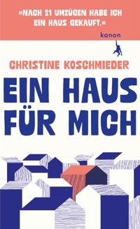 Ein Haus für mich - Christine Koschmieder - E-Book