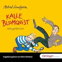 Kalle Blomquist 2. Kalle Blomquist lebt gefährlich - Astrid Lindgren - Hörbuch