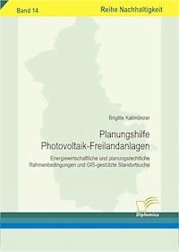 Planungshilfe Photovoltaik-Freilandanlagen - Brigitte Kallmünzer - E-Book