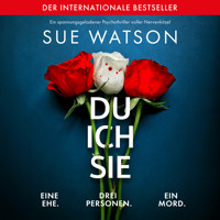 Du, ich, sie - Ein spannungsgeladener Psychothriller voller Nervenkitzel (Ungekürzt) - Sue Watson - Hörbuch