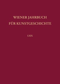 Wiener Jahrbuch für Kunstgeschichte LXIX -  - E-Book