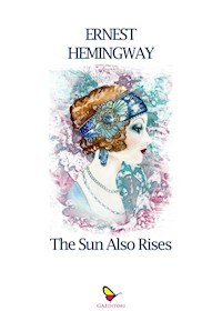 The Sun Also Rises - Ernest Hemingway - E-Book