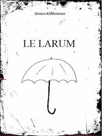 Le Larum - Simon Käßheimer - E-Book