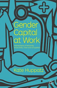 Gender Capital at Work - K. Huppatz - E-Book