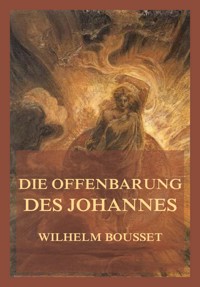 Die Offenbarung des Johannes - Wilhelm Bousset - E-Book
