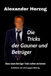 Die Tricks der Gauner und Betrüger - Angelo Herzog - E-Book