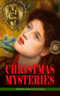 CHRISTMAS MYSTERIES - 20 Thriller Classics in One Volume - Arthur Conan Doyle - E-Book