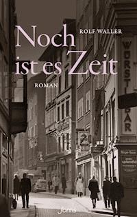 Noch ist es Zeit - Rolf Waller - E-Book