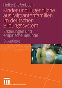 Kinder und Jugendliche aus Migrantenfamilien im deutschen Bildungssystem - Heike Diefenbach - E-Book