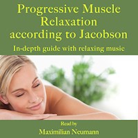Progressive Muscle Relaxation according to Jacobson - Maximilian Neumann - Hörbuch