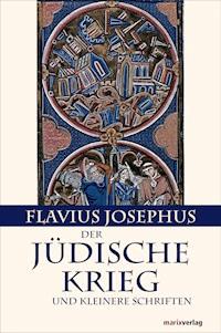 Der Jüdische Krieg und Kleinere Schriften - Flavius Josephus - E-Book