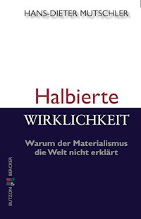 Halbierte Wirklichkeit - Hans-Dieter Mutschler - E-Book