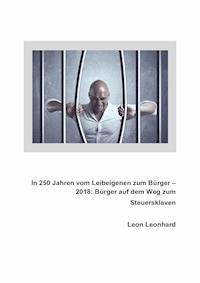 In 250 Jahren Jahren vom Leibeigenen zum Bürger - Leon Leonhard - E-Book