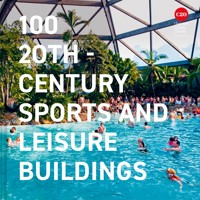 100 20th-Century Sports and Leisure Buildings - Twentieth Century Society - E-Book