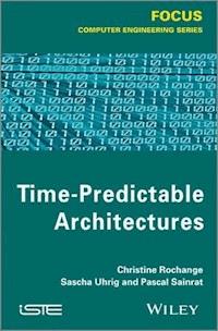 Time-Predictable Architectures - Christine Rochange - E-Book