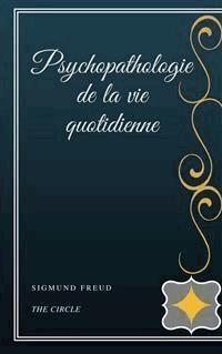 Psychopathologie de la vie quotidienne - Sigmund Freud - E-Book