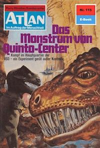 Atlan 115: Das Monstrum von Quinto-Center - H.G. Francis - E-Book