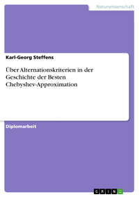Über Alternationskriterien in der Geschichte der Besten Chebyshev-Approximation - Karl-Georg Steffens - E-Book