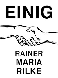 Einig - Rainer Maria Rilke - E-Book