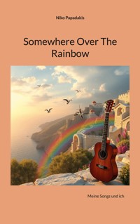 Somewhere Over The Rainbow - Niko Papadakis - E-Book