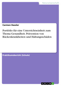 Portfolio für eine Unterrichtseinheit zum Thema Gesundheit. Prävention von Rückenkrankheiten und Haltungsschäden - Carmen Hassler - E-Book