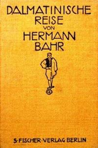 Dalmatinische Reise - Hermann, Bahr - kostenlos E-Book