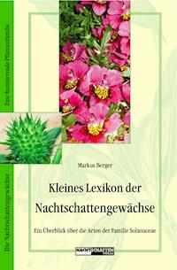 Kleines Lexikon der Nachtschattengewächse - Markus Berger - E-Book