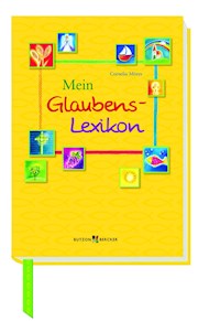 Mein Glaubens-Lexikon - Cornelia Möres - E-Book