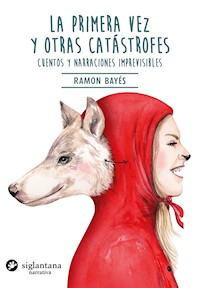 La primera vez y otras catástrofes - Ramón Bayés - E-Book