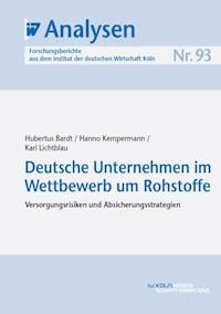 Deutsche Unternehmen im Wettbewerb um Rohstoffe - Hubertus Bardt - E-Book