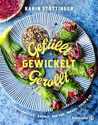 Gefüllt, gewickelt, gerollt - Karin Stöttinger - E-Book