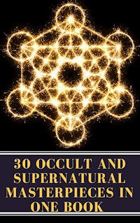 30 Occult and Supernatural Masterpieces in One Book - Washington Irving - E-Book