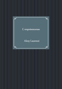 L'empoisonneuse - Alexy Laurenzi - E-Book