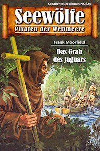 Seewölfe - Piraten der Weltmeere 624 - Frank Moorfield - E-Book