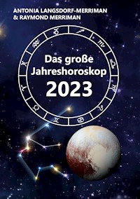 Das große Jahreshoroskop 2023 - Antonia Langsdorf-Merriman - E-Book