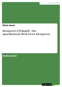 Klemperers LTI-Begriff - Das sprachkritische Werk Victor Klemperers - Silvia Asser - E-Book